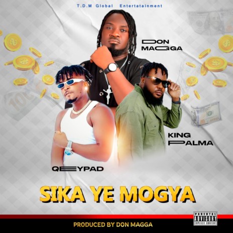 Sika Ye Mogya ft. King Palma Qeypad | Boomplay Music