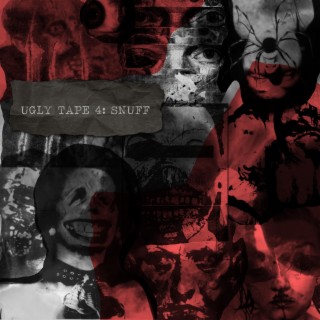 UGLY TAPE 4: SNUFF