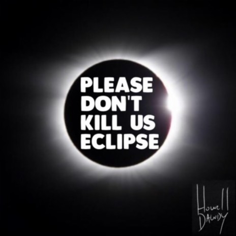 Please Don't Kill Us Eclipse | Boomplay Music