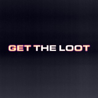 get the loot | Boomplay Music