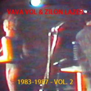 Vava Vol & Zilon Lazer -1983-1987 -Vol. 2 Demos, Jams and New Live Shows