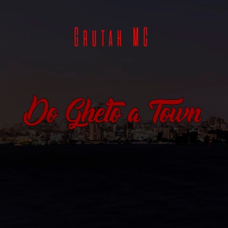 Do Gheto a Town | Boomplay Music