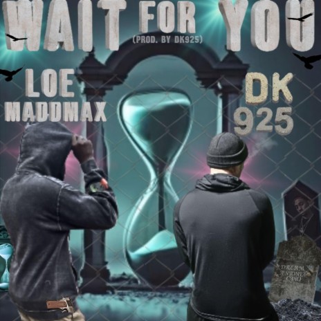 Wait For You ft. LOE maddmax