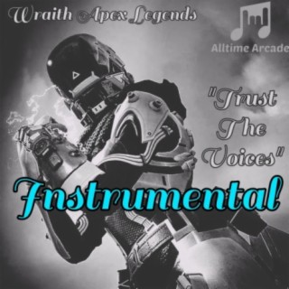 Trust the Voices (Instrumental) [Apex Wraith Rap]