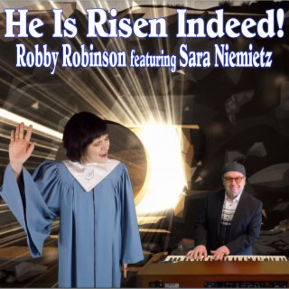 He Is Risen Indeed ft. Sara Niemietz lyrics | Boomplay Music
