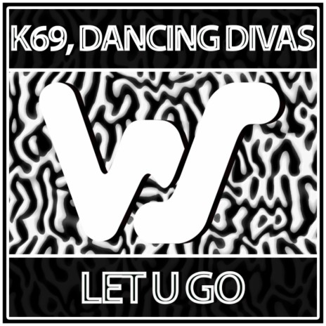 Let U Go (Radio Mix) ft. Dancing Divas | Boomplay Music