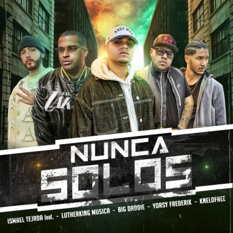 Nunca Solos (Remix) ft. Bigg Daddie, Knelofree, Lutherking Musica & Yorsy Frederik | Boomplay Music