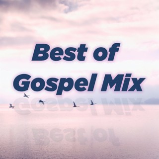 Best of Gospel Mix 2023