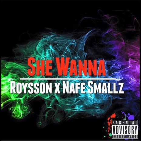 She Wanna ft. Nafe smallz | Boomplay Music