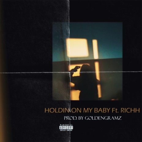 Holdin' On My Baby ft. Richh | Boomplay Music