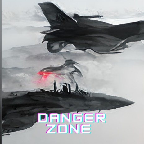 Danger Zone | Boomplay Music