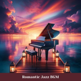 Romantic Jazz BGM: Sentimental, Emotional Music Playlist