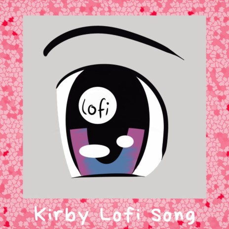 Kirby Lofi Song | Boomplay Music