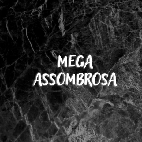 Mega Assombrosa ft. MC BH, Mc Menor da 7 & Dj Jow | Boomplay Music