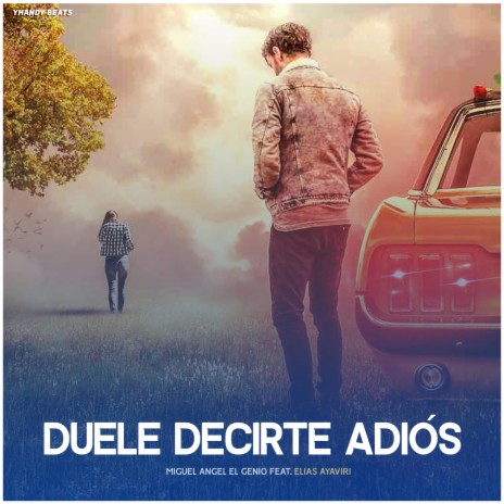 Duele Decirte Adios ft. Elias Ayaviri | Boomplay Music