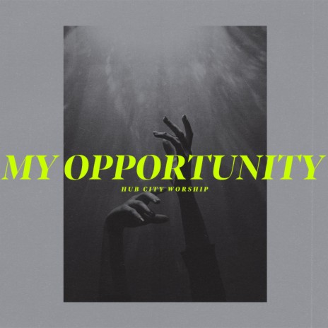 My Opportunity ft. Lauren Silkey-Parker | Boomplay Music