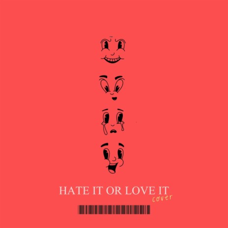 Hate It or Love It | Boomplay Music