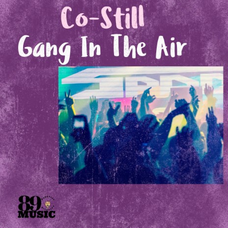 Gang in the Air ft. Co-Still | Boomplay Music