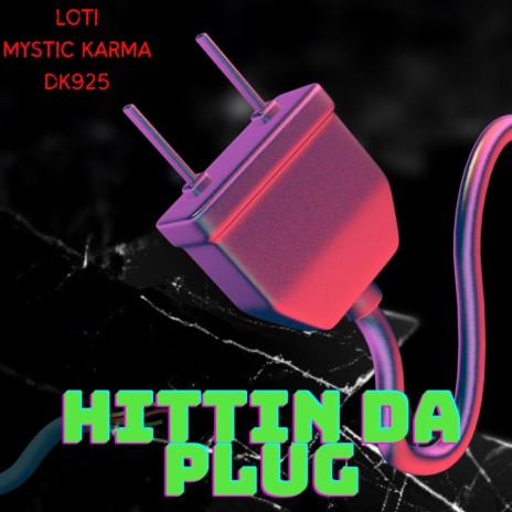 Hittin Da Plug ft. Loti & Mystic karma