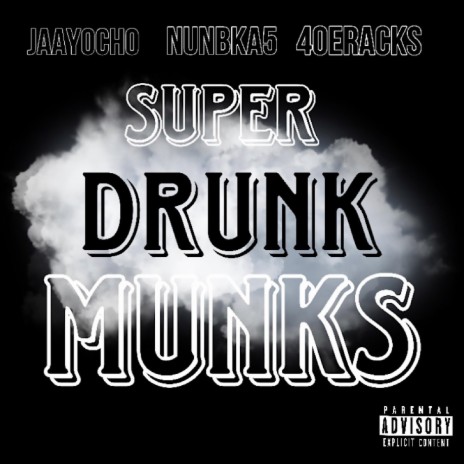 Super Drunk Munks ft. Nunbka5 & 4oeRacks | Boomplay Music