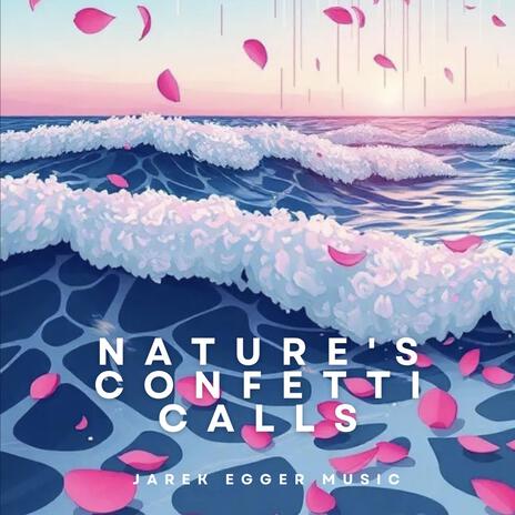 Nature's confetti calls | Boomplay Music