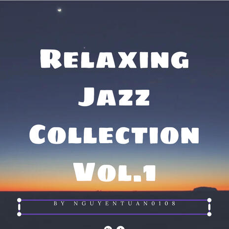 Relaxing Jazz Collection, Vol. 1 | Boomplay Music