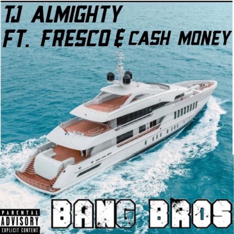 Bang Bros ft. Cash Money & Fresco G | Boomplay Music