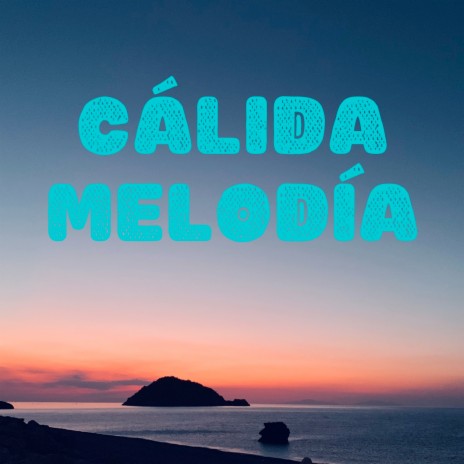 Cálida Melodía | Boomplay Music