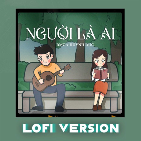 Người Là Ai (Lofi Version) ft. Huynh Duc | Boomplay Music