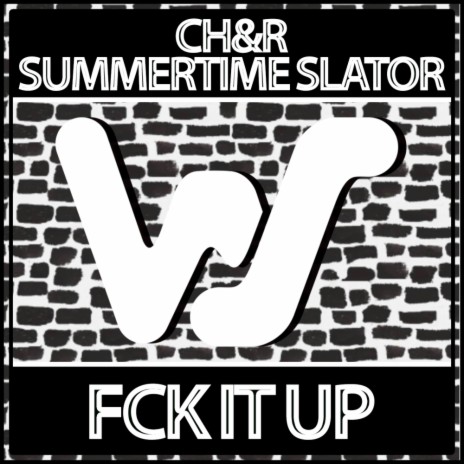 Fck It Up ft. Summertime Slator