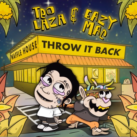 Throw It Back (Waffle House) ft. Eazy Mac | Boomplay Music