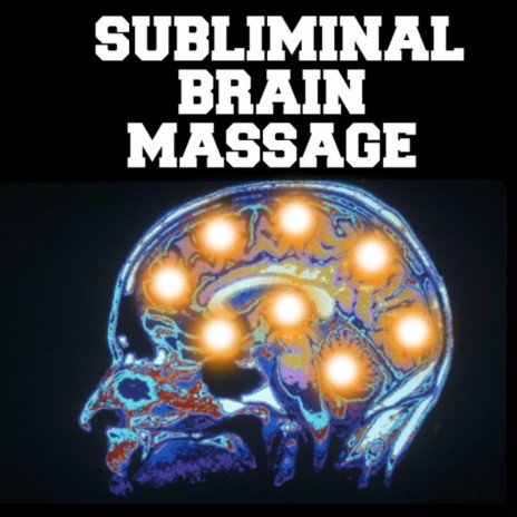 Subliminal Brain Massage | Boomplay Music