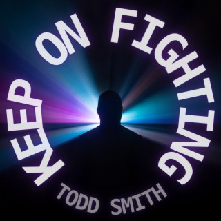 Keep On Fighting lyrics | Boomplay Music