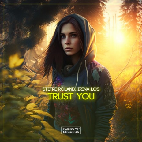 Trust You ft. Irina Los | Boomplay Music