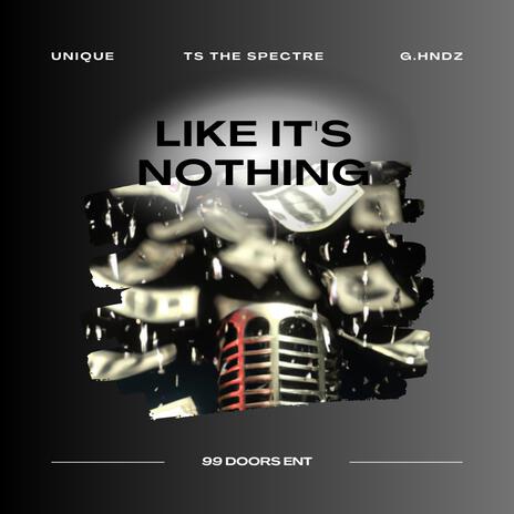 Like it's Nothing ft. TS the Spectre & G.HNDZ | Boomplay Music