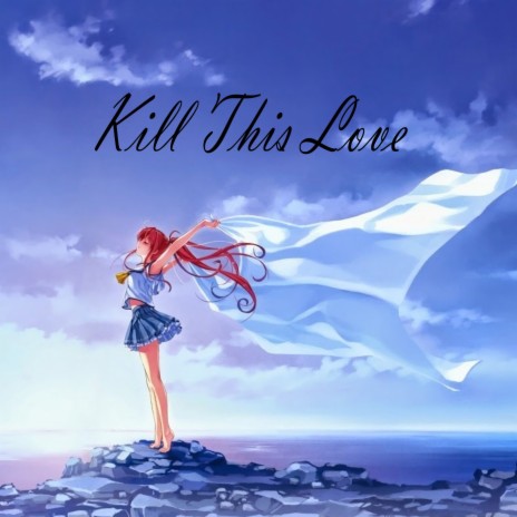 Kill This Love | Boomplay Music