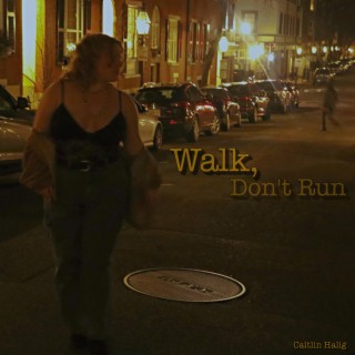 Walk, Don't Run