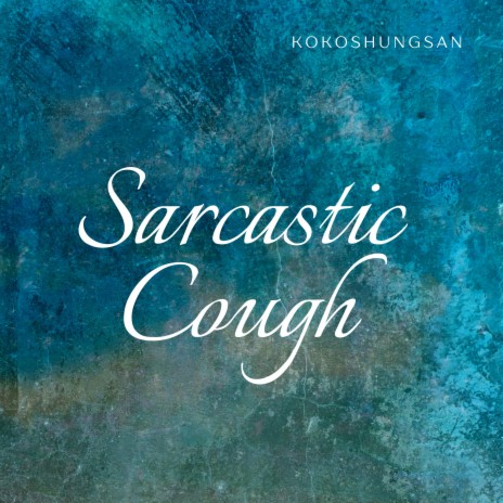 Sarcastic Cough | Boomplay Music