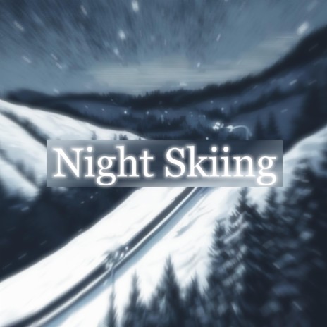 Night Skiing ft. Chiru-San | Boomplay Music