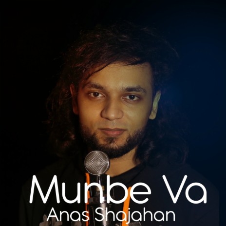 Munbe Va Anas Shajahan | Boomplay Music