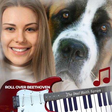 Roll Over Beethoven | Boomplay Music