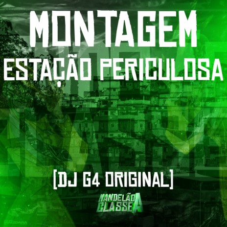 Montagem Estação Periculosa | Boomplay Music