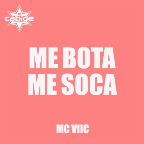 Me Bota Me Soca ft. Mc Viic | Boomplay Music