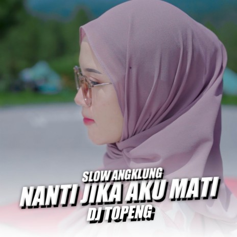 Nanti Jika Aku Mati | Boomplay Music