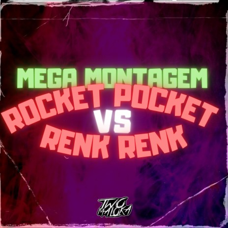 Mega Montagem Rocket Pocket Vs Renk Renk | Boomplay Music