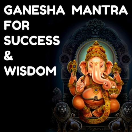 Ganesha Mantra for Success & Wisdom | Boomplay Music