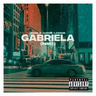 Gabriela Remix (feat. Angel B & Lashkmi)