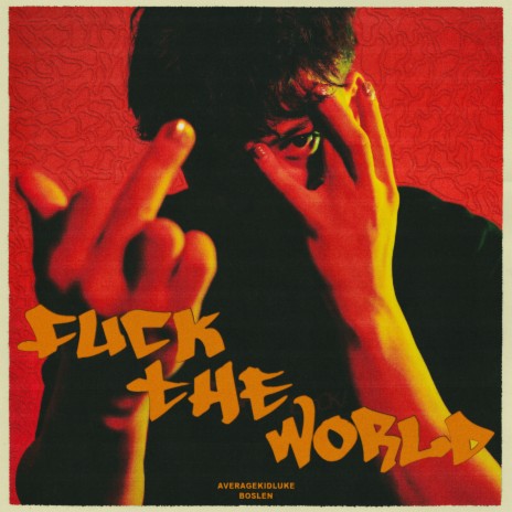 Fuck the World (feat. Boslen) | Boomplay Music