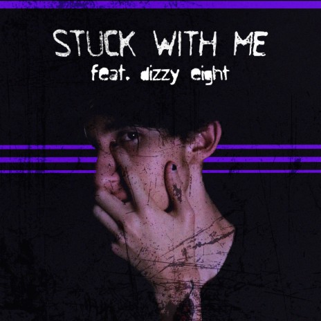 Stuck With Me ft. DizzyEight | Boomplay Music