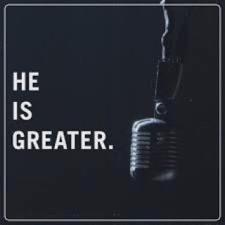 He is Greater
